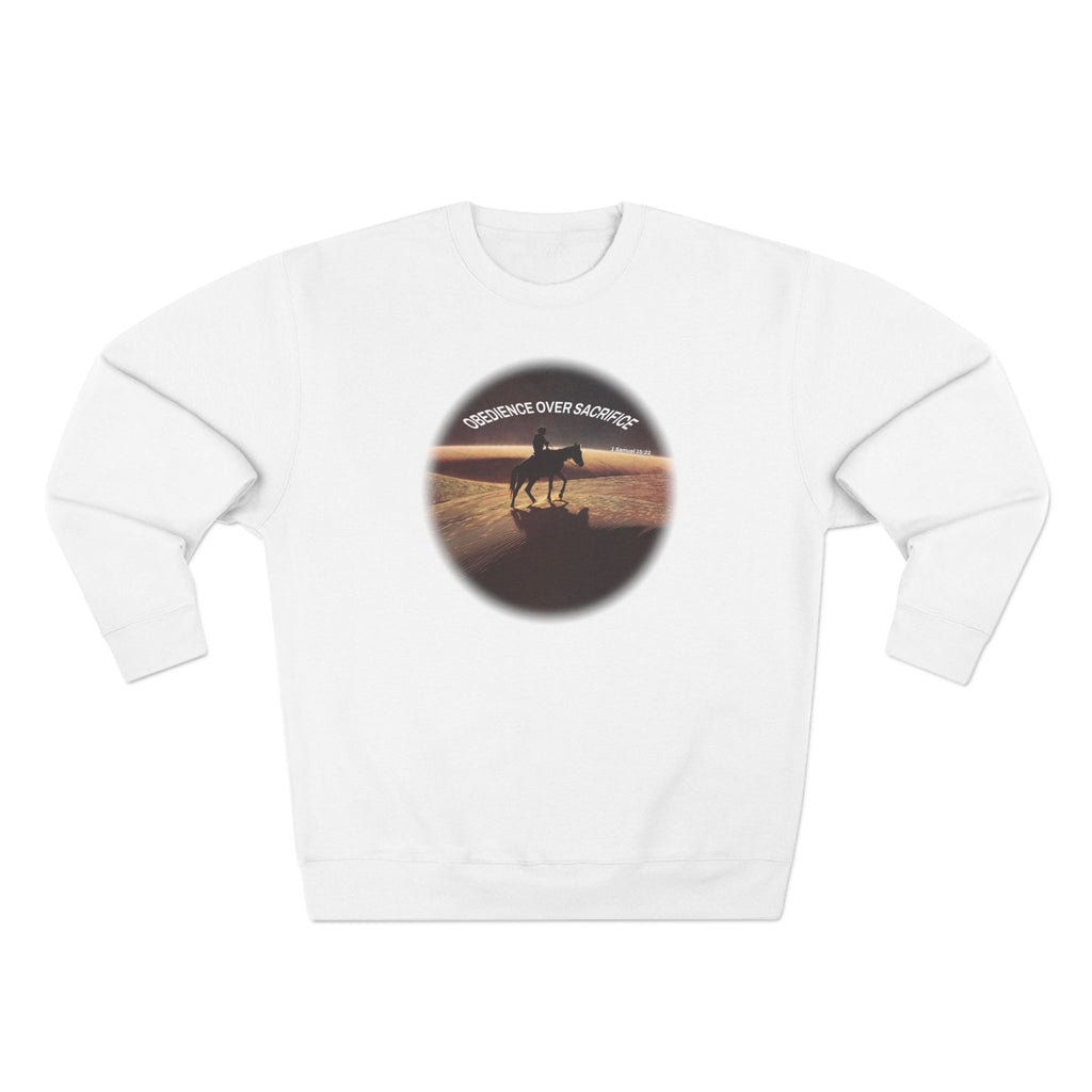 Obedience Over Sacrifice Sweatshirt