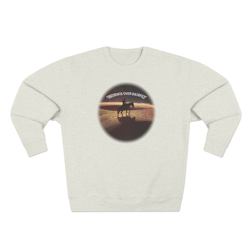 Obedience Over Sacrifice Sweatshirt